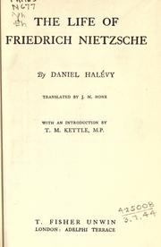 Cover of: The life of Friedrich Nietzsche by Daniel Halévy, Joseph Maunsell Hone, Tom Kettle, Daniel Halévy