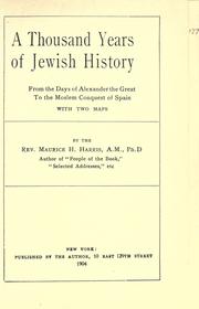 Cover of: A thousand years of Jewish history, from the days of Alexander the Great to the Moslem conquest of Spain, with two maps by Maurice H. Harris