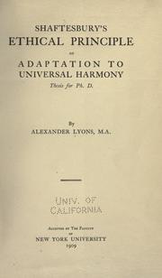 Cover of: Shaftesbury's ethical principle of adaptation to universal harmony  by Alexander Lyons, Alexander Lyons