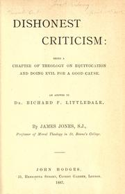 Cover of: Dishonest criticism: being a chapter of theology on equivocation and doing evil for a good cause : an answer to Dr. Richard F. Littledale