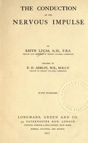 Cover of: The conduction of the nervous impulse by Keith Lucas