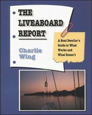 Cover of: The Liveaboard Report: A Boat Dweller's Guide to What Works and What Doesn't