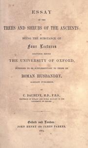 Cover of: Essay on the trees and shrubs of the ancients: being the substance of four lectures delivered before the University of Oxford, intended to be supplementary to those on Roman husbandry, already published.