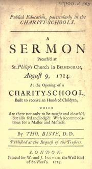 Cover of: Publick education, particularly in the charity schools.: A sermon preach'd at St. Philip's church in Birmingham, August 9, 1724. At the opening of a charity-school, built to receive an hundred children ...