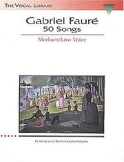 Cover of: Gabriel Faure: 50 Songs by Richard Walters, Laura Ward