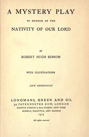 Cover of: A mystery play in honour of the nativity of Our Lord. by Robert Hugh Benson