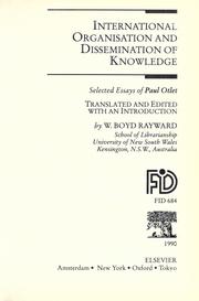Cover of: International organisation and dissemination of knowledge: selected essays of Paul Otlet