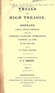 Trials for high treason, in Scotland by Scotland. Courts of Oyer and Terminer and General Gaol Delivery.