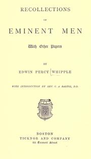 Cover of: Recollections of eminent men by Edwin Percy Whipple, Cyrus Augustus Bartol, Edwin Percy Whipple