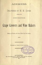 Cover of: Address delivered by M.M. Estee before the convention of grape growers and wine makers held at Napa ... 1883.