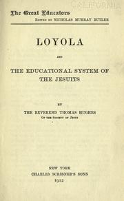 Cover of: Loyola and the educational system of the Jesuits. by Thomas Hughes, Thomas Hughes