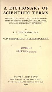 Cover of: A dictionary of scientific terms: pronunciation, derivation, and definition of terms in biology, botany, zoology, anatomy, cytology, embryology, physiology