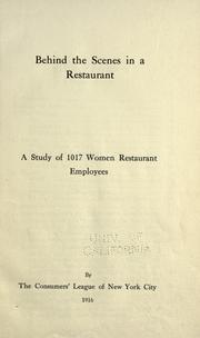 Cover of: Behind the scenes in a restaurant, a study of 1017 women restaurant employees.