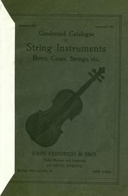 Cover of: Condensed catalogue of string instruments, bows, cases, strings, etc. by John Friedrich & Bro
