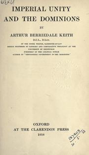 Cover of: Imperial unity and the Dominions. by Arthur Berriedale Keith, Arthur Berriedale Keith