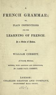 Cover of: A French grammar; or, Plain instructions for the learning of French.: In a series of letters.