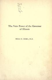 Cover of: The veto power of the governor of Illinois by Niels Henriksen Debel