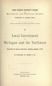 Cover of: Local government in Michigan and the Northwest.: Read before the American social science association, September 7, 1882