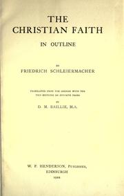 Cover of: The Christian faith in outline by Friedrich Schleiermacher