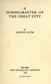 Cover of: A schoolmaster of the great city by Patri, Angelo