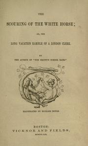 Cover of: The scouring of the White Horse: or, The long vacation ramble of a London clerk