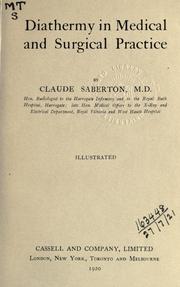 Diathermy in medical and surgical practice by Claude Saberton