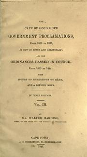 Cover of: Cape of Good Hope government proclamations from 1806 to 1825 as now in force and unrepealed and the ordinances passed in council from 1825 to 1847, with notes of reference to each and a copious index