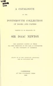 Cover of: A  catalogue of the Portsmouth collection of books and papers written by or belonging to Sir Isaac Newton, the scientific portion of which has been presented by the Earl of Portsmouth to the University of Cambridge.: Drawn up by the syndicate appointed the 6th November, 1872.