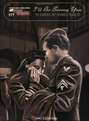 Cover of: 177. I'll Be Seeing You: 51 Songs of World War II (I'll Be Seeing You Fifty Songs of World War II Series Volume 177)