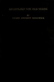 Cover of: An apology for old maids by Sedgwick, Henry Dwight