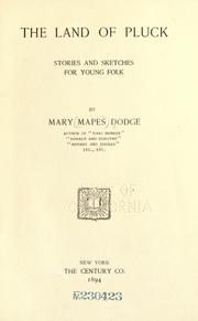 Cover of: The land of pluck by Mary Mapes Dodge
