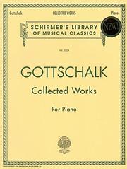 Cover of: Collected Works for Piano: Piano Solo (Schirmer's Library of Musical Classics)