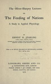 Cover of: The Oliver-Sharpey lectures on the feeding of nations by Ernest Henry Starling