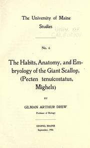 The habits, anatomy, and embryology of the giant scallop, (Pecten tenuicostatus, Mighels) by Gilman Arthur Drew