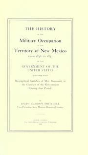 Cover of: The history of the military occupation of the territory of New Mexico from 1846 to 1851 by the government of the United States by Ralph Emerson Twitchell