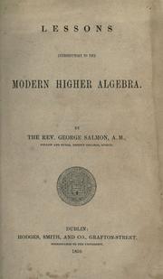 Cover of: Lessons introductory to the modern higher algebra by George Salmon