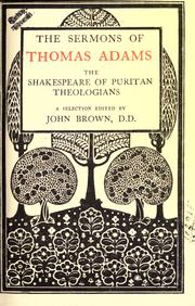 Cover of: The sermons of Thomas Adams, the Shakespeare of Puritan theologians by Thomas Adams