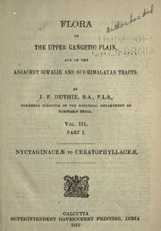 Flora of the upper Gangetic plain, and of the adjacent Siwalik and sub-Himalayan tracts by John Firminger Duthie