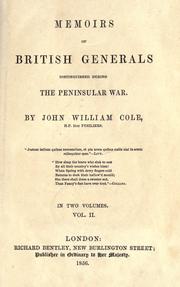 Cover of: Memoirs of British generals distinguished during the Peninsular War by John William Cole, John William Cole