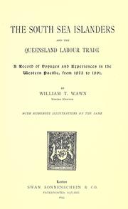 The South Sea islanders and the Queensland labour trade by William T. Wawn, William Twizell Wawn, William T Wawn