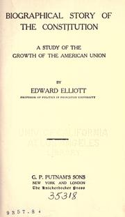 Cover of: Biographical story of the Constitution by Edward C. Elliott