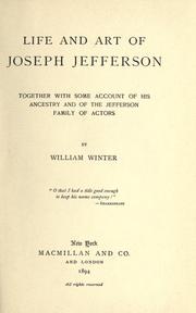 Cover of: Life and art of Joseph Jefferson, together with some account of his ancestry and of the Jefferson family of actors.