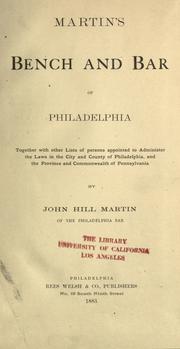Cover of: Martin's bench and bar of Philadelphia: together with other lists of persons appointed to administer the laws in the city and county of Philadelphia, and the province and commonwealth of Pennsylvania