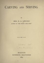 Cover of: Carving and serving by Lincoln, Mary Johnson Bailey "Mrs. D. A. Lincoln,"