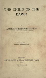 Cover of: The child of the dawn. by Arthur Christopher Benson