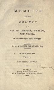 Cover of: Memoirs of the courts of Berlin, Dresden, Warsaw, and Vienna, in the years 1777, 1778, and 1779.