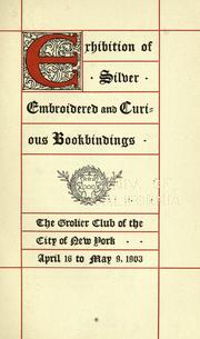 Cover of: Exhibition of silver, embroidered, and curious bookbinding by Grolier Club