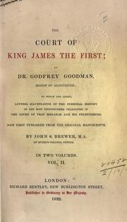 Cover of: court of King James the First: to which are added letters illustrative of the personal history of the most distinguished characters in the court of that monarch and his predecessors.  Now first published from the original manuscripts