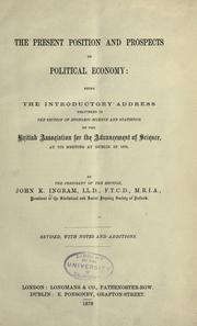 The present position and prospects of political economy by John K. Ingram