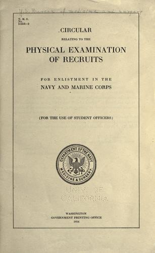 Circular relating to the physical examination of recruits for enlistment in the Navy and Marine corps by United States. Navy Dept. Bureau of Medicine and Surgery.